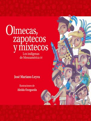 cover image of Olmecas, zapotecos y mixtecos. Los indígenas de Mesoamérica IV